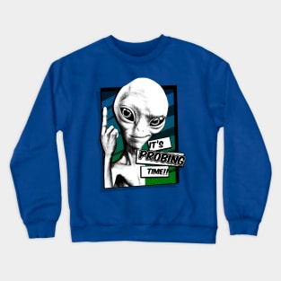 It's Probing Time! Crewneck Sweatshirt